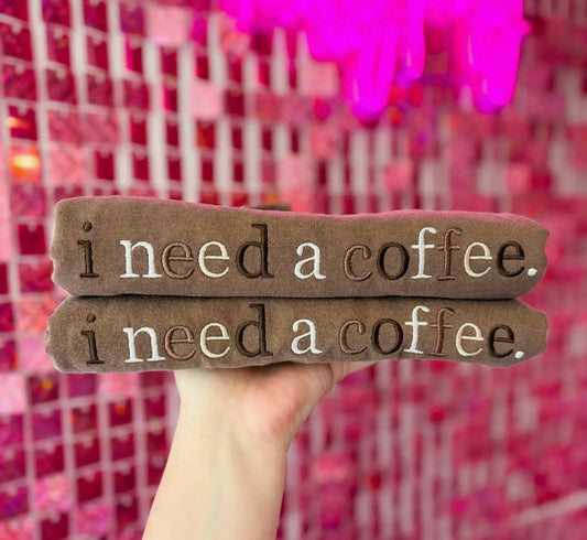 “I need a coffee” Embroidered Tee